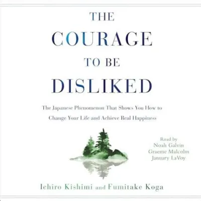  Courage to Be Disliked: A Philosophical Journey Through Acceptance and Self-Worth