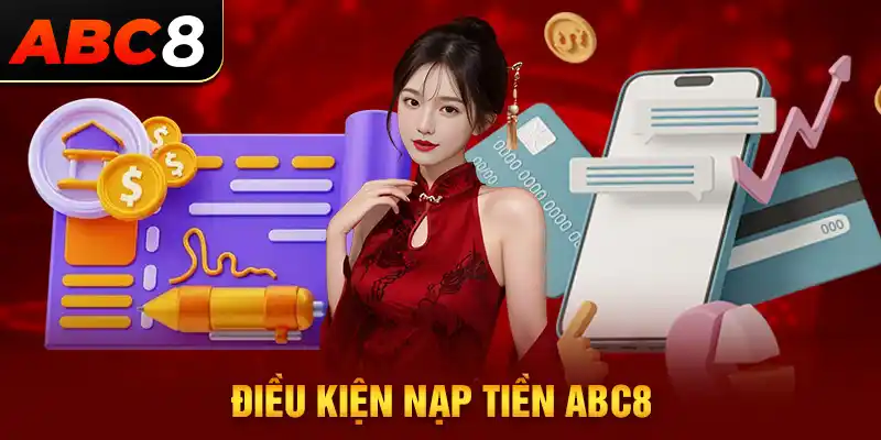 Điều kiện cần thiết để nạp tiền ABC8