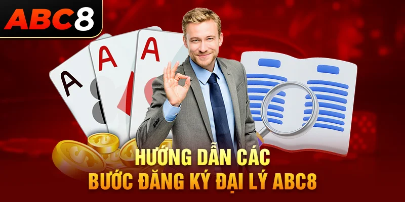 Hướng dẫn đăng ký làm đại lý ABC8