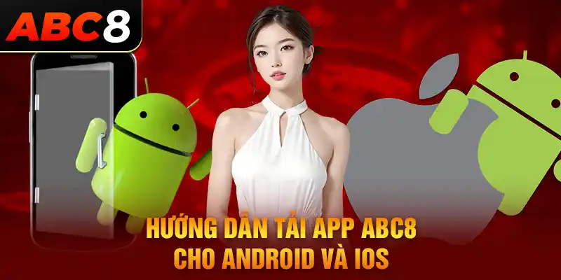 Hướng dẫn tải app ABC8 cho Android và IOS