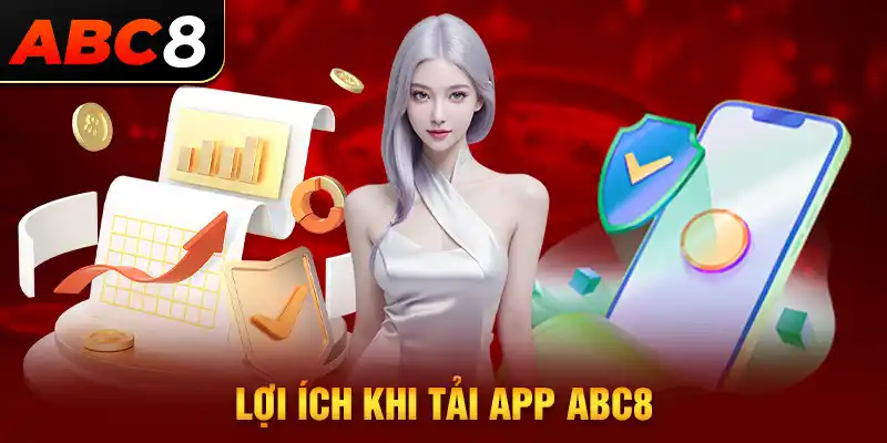 Lợi ích khi tải app ABC8