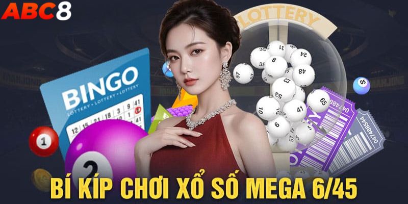 Bí kíp chơi xổ số 6/45 siêu đỉnh