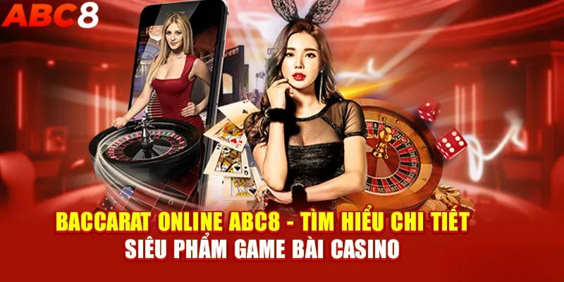 Giới thiệu Baccarat ABC8