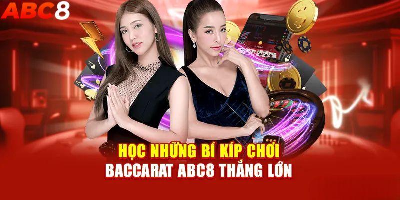 Mẹo chơi Baccarat ABC8